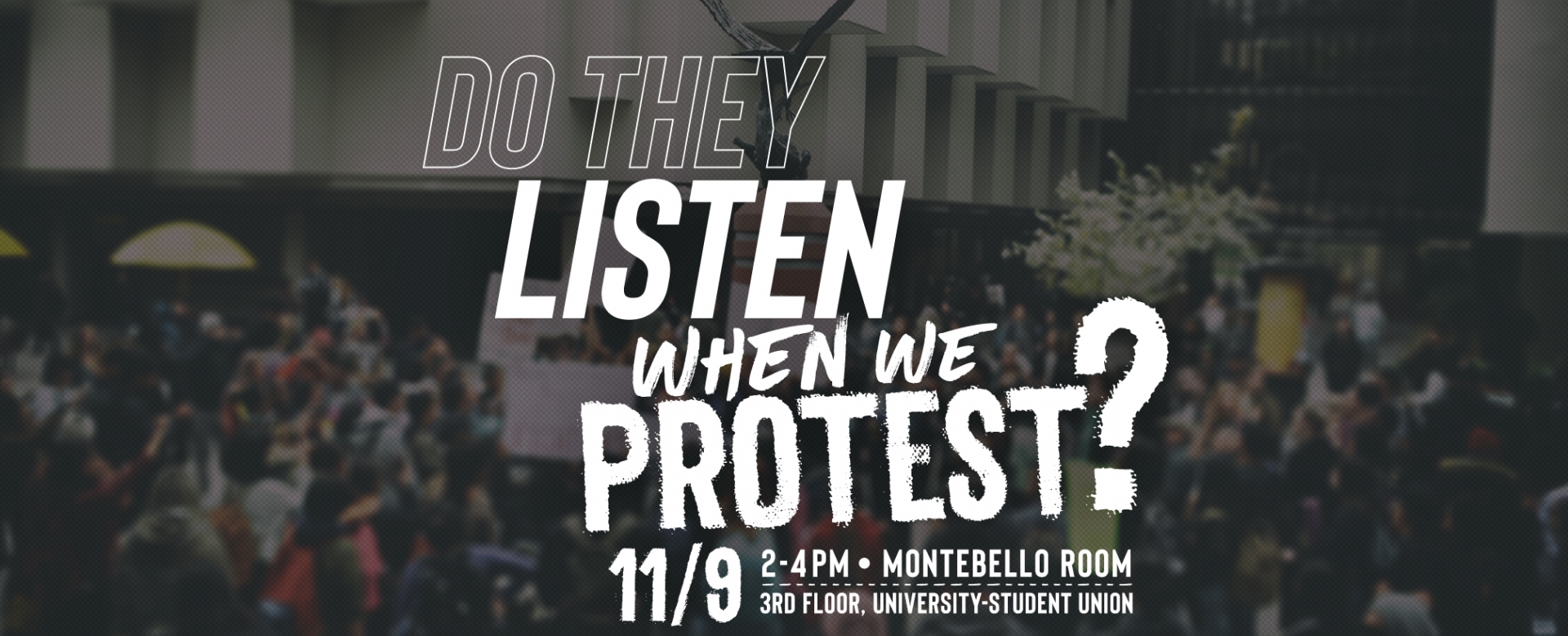 TOWN HALL: DO THEY ONLY LISTEN WHEN WE PROTEST?