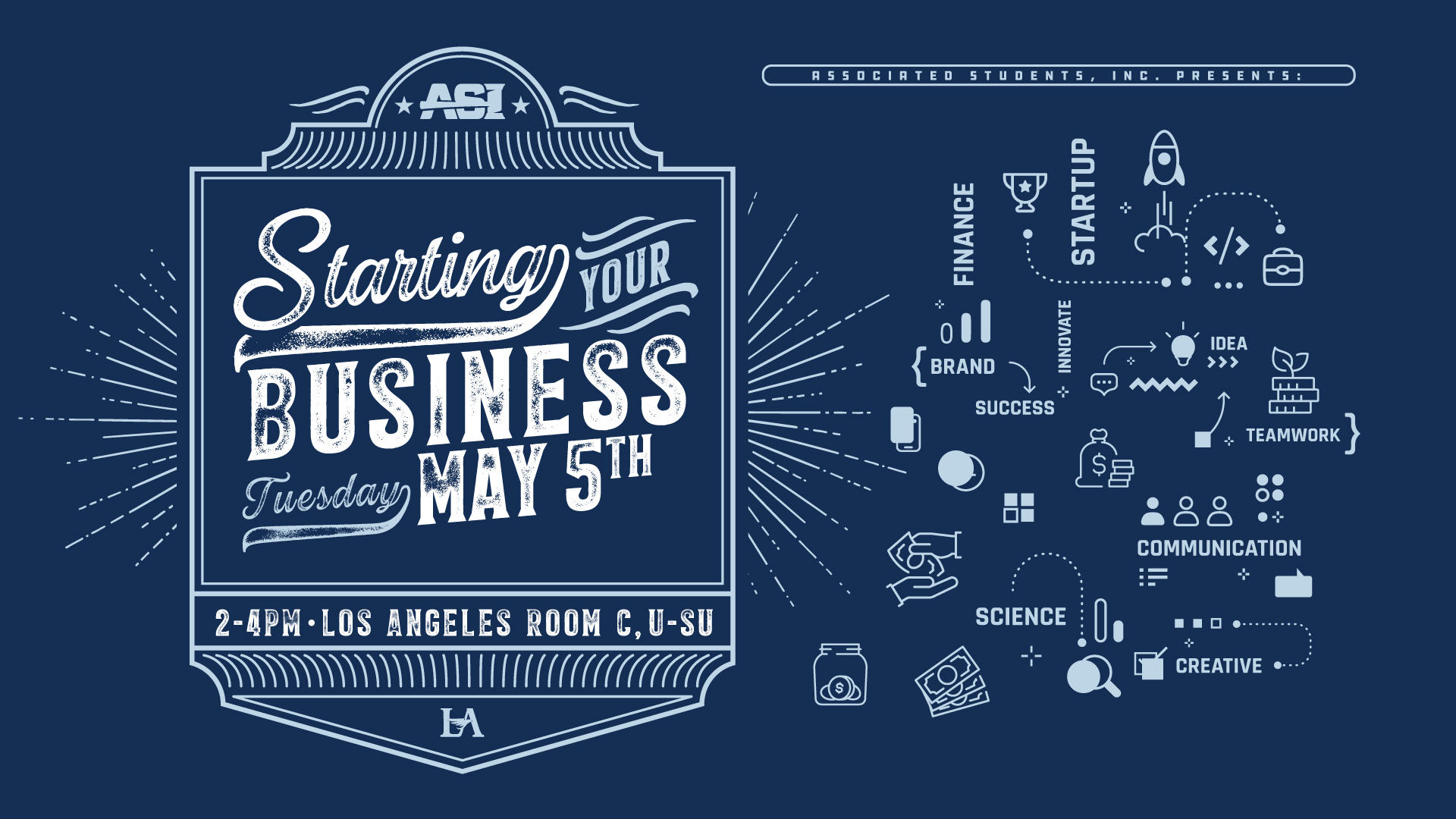 Starting your Business Tuesday, May 5 2-4PM • Los Angeles Room C, U-SU
